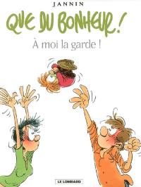 Que du bonheur !. Vol. 2. A moi la garde !