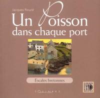 Un poisson dans chaque port : escales bretonnes de Cancale à Pornic