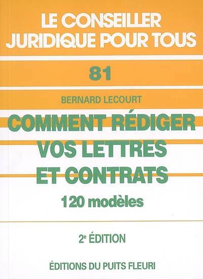 Comment rédiger vos lettres et contrats : 120 modèles