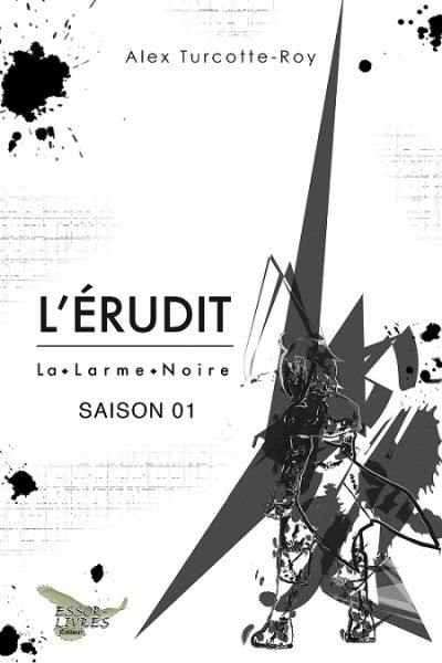 L'Érudit. Vol. 1. La larme noire