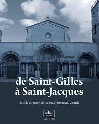 De Saint-Gilles à Saint-Jacques : recherches archéologiques sur l'art roman