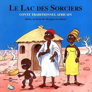 Le lac des sorciers : conte traditionnel africain