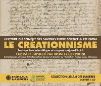 Le créationnisme : histoire du conflit des savoirs entre science & religion : peut-on être scientifique et croyant aujourd'hui ?