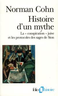 Histoire d'un mythe : la conspiration juive et les Protocoles des sages de Sion