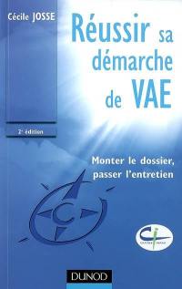 Réussir sa démarche de VAE : monter le dossier, passer l'entretien