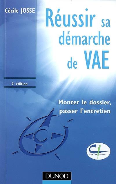 Réussir sa démarche de VAE : monter le dossier, passer l'entretien