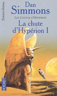 Les cantos d'Hypérion. Vol. 3. La chute d'Hypérion 1