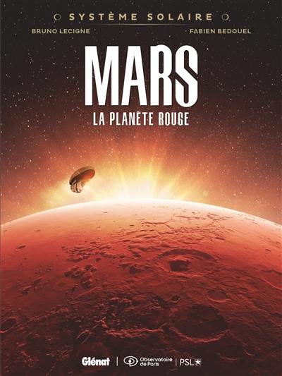 Système solaire. Vol. 1. Mars, la planète rouge