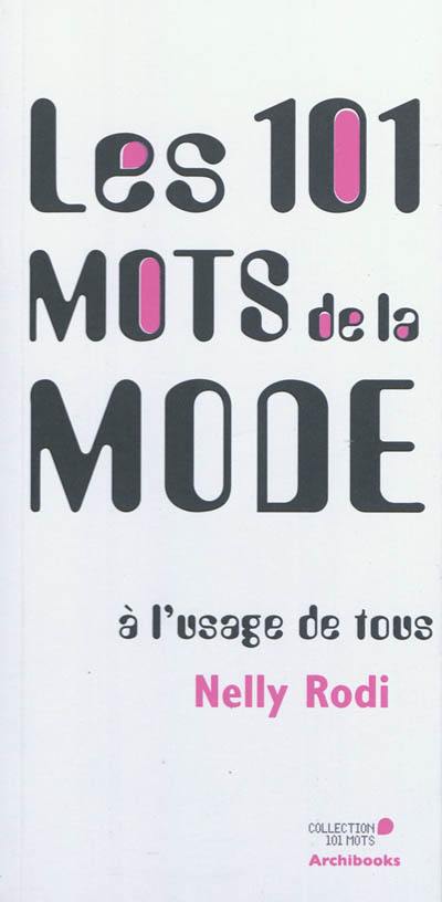 Les 101 mots de la mode à l'usage de tous