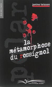 La métamorphose du rossignol