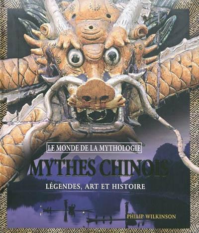 Mythes chinois : légendes, art et histoire