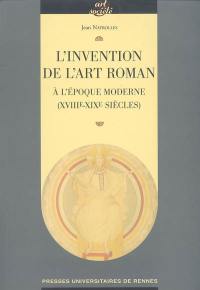 L'invention de l'art roman à l'époque moderne (XVIIIe-XIXe siècles)