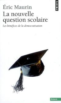 La nouvelle question scolaire : les bénéfices de la démocratisation