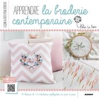 Apprendre la broderie contemporaine : 16 leçons et 12 créations expliquées en pas à pas