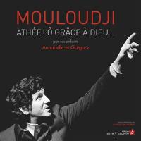 Mouloudji : athée ! ô grâce à Dieu...