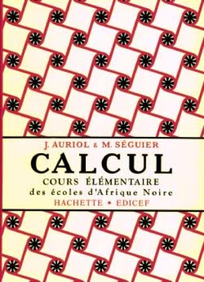 Calcul : cours élémentaire des écoles d'Afrique noire