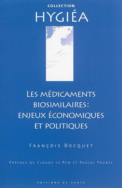 Les médicaments biosimilaires : enjeux économiques et politiques