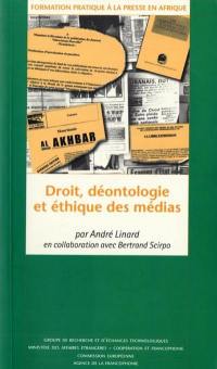 Droit, déontologie et éthique des médias