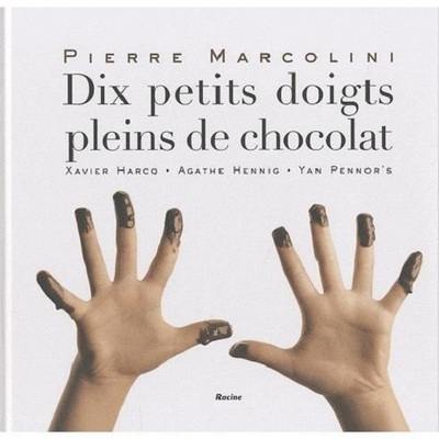 Dix petits doigts pleins de chocolat