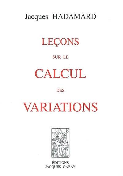 Leçons sur le calcul des variations