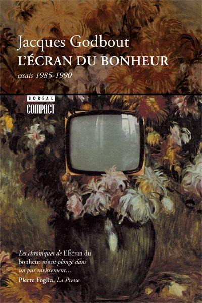 L'écran du bonheur : essais, 1985-1990