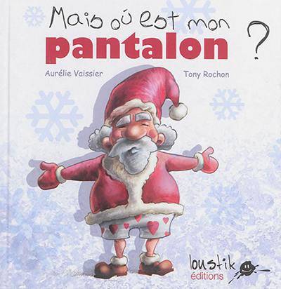 Mais où est mon pantalon ?