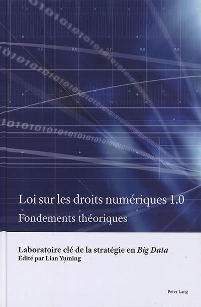 Loi sur les droits numériques 1.0 : fondements théoriques