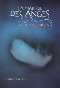 La marque des anges. Fille des chimères