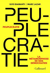 Peuplecratie : la métamorphose de nos démocraties