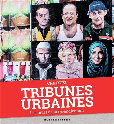 Tribunes urbaines : les murs de la revendication