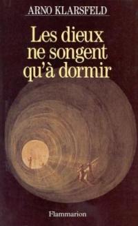 Les dieux ne songent qu'à dormir