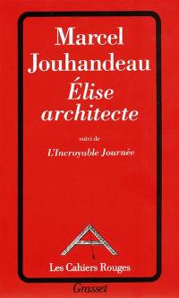 Elise architecte. L'Incroyable journée