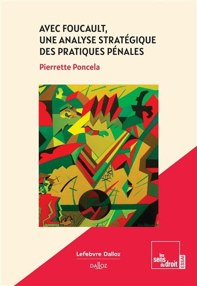 Avec Foucault, une analyse stratégique des pratiques pénales