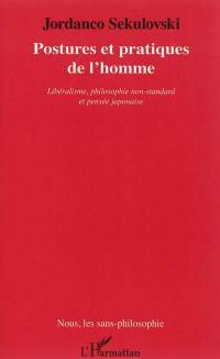 Postures et pratiques de l'homme : libéralisme, philosophie non standard et pensée japonaise