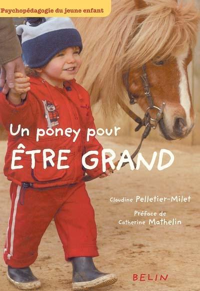 Un poney pour être grand : psychopédagogie du jeune enfant