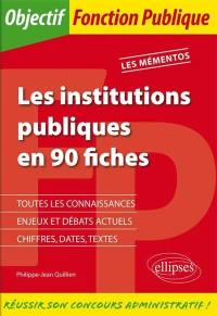 Les institutions publiques en 90 fiches : toutes catégories