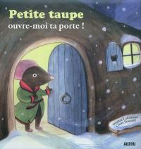 Petite Taupe, ouvre-moi ta porte !