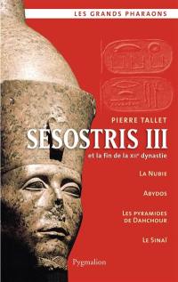 Sesostris III et la fin de la XIIe dynastie