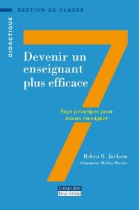 Devenir un enseignant plus efficace : sept principes pour mieux enseigner