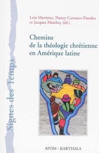 Chemins de la théologie chrétienne en Amérique latine