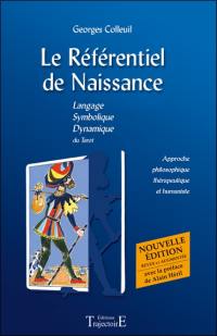 Le référentiel de naissance : langage, symbolique, dynamique du tarot : approche philosophique, thérapeutique et humaniste