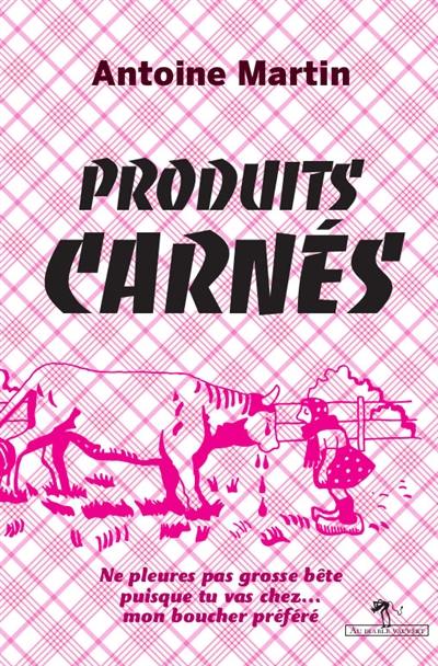 Produits carnés : et autres nouvelles