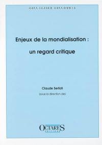 Enjeux de la mondialisation : un regard critique