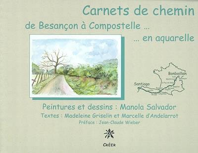 Carnets de chemin : de Besançon à Compostelle, en aquarelle