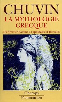 La mythologie grecque : du premier homme à l'apothéose d'Héraclès