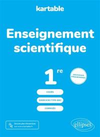 Enseignement scientifique 1re : cours, exercices type-bac, corrigés : nouveaux programmes