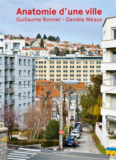 Anatomie d'une ville : Saint-Etienne