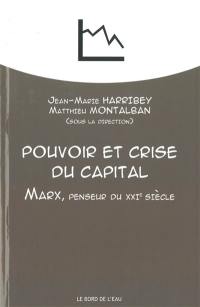 Pouvoir et crise du capital : Marx, penseur du XXIe siècle