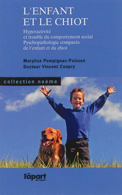 L'enfant et le chiot : hyperactivité et trouble du comportement social, psychopathologie comparée de l'enfant et du chiot