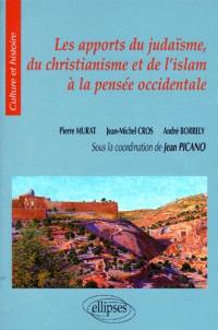 Les apports du judaïsme, du christianisme et de l'islam à la pensée occidentale